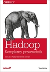 Hadoop. Komplety przewodnik. Analiza i przechowywanie danych *