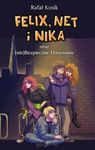 Felix, Net i Nika oraz niebezpieczne dorastanie