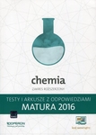 Chemia. Matura 2016. Testy i arkusze. Zakres rozszerzony
