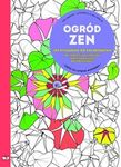Ogród zen. 100 rysunków do kolorowania aby spojrzeć w głąb siebie i kreatywnie uciec od codzienności