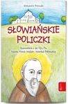 Słowiańskie policzki. Opowiadanie o św. Ojcu Pio, Księdzu Karolu Wojtyle i Wandzie Półtawskiej *