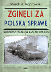 Zginęli za polską sprawę. Mniejszość Polska na Zaolziu 1870-2015