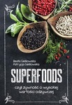 Superfoods czyli żywność o wysokiej wartości odżywczej