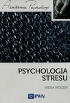 Psychologia stresu. Korzystne i niekorzystne skutki stresu życiowego
