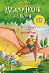 Dinozaury przed zmrokiem. Magiczny domek na drzewie t.1
