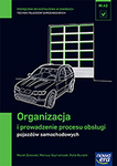 Mechanik samochodowy. Podręcznik. Organizacja i prowadzenie procesu obsługi pojazdów samochodowych