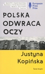 Polska odwraca oczy. Reportaże Justyny Kopińskiej