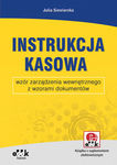 Instrukcja kasowa - wzór zarządzenia wewnętrznego z wzorami dokumentów (z suplementem elektronicznym)