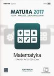 Matematyka. Matura 2017. Testy i arkusze. Zakres rozszerzony
