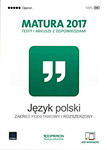 Język polski. Matura 2017. Testy i arkusze. Zakres podstawowy i rozszerzony