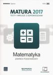 Matematyka. Matura 2017. Testy i arkusze. Zakres podstawowy
