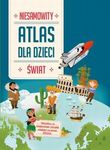 Niesamowity atlas dla dzieci. Świat
