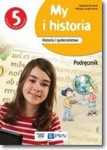 Historia SP KL 5. Podręcznik. My i historia (2016)