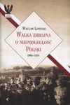Walka zbrojna o niepodległości Polski