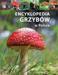 Encyklopedia grzybów w Polsce *