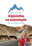 Alpinistka na autostopie Tom 2. Z Polski do Chin