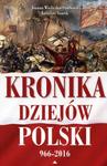 Kronika dziejów Polski 966-2016