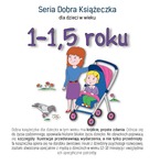 Seria Dobra Książeczka dla dzieci w wieku 1-1,5 roku