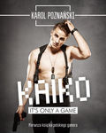 Kaiko. It"s only a game *