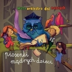 CD Orkiestra dni naszych - Piosenki mądrych dzieci