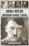 Adolf Hitler. Nieznane sceny z zycia