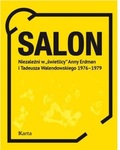 Salon. Niezależni w „świetlicy” Anny Erdman i Tadeusza Walendowskiego 1976-1979