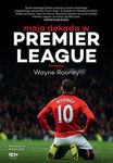 Wayne Rooney. Moja dekada Premier League