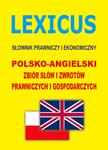 Lexicus. Słownik prawniczy i ekonomiczny polsko-angielski
