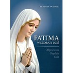 Fatima wczoraj i dziś. Objawienia, Orędzie, Kult *
