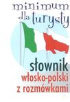 Słownik włosko- polski z rozmówkami. Minimum dla turysty