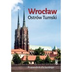 Wrocław, Ostrów Tumski. Przewodnik dla każdego