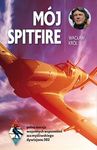 Mój Spitfire. Pełna wersja wojennych wspomnień asa myśliwskiego dywizjonu 302