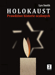 Holokaust. Prawdziwe historie ocalałych. Wyd. III
