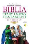Biblia Stary i Nowy Testament Dla Rodziny