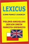Lexicus. Słownik prawniczy i ekonomiczny. Polsko-angielski. Zbiór słów i zwrotów prawniczych i gospodarczych