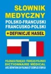 Słownik medyczny polsko-francuski / francusko-polski + definicje haseł
