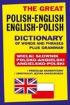 The Great Polish-English / English-Polish Dictionary of Words and Phrases plus Grammar