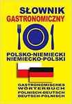 Słownik gastronomiczny polsko-niemiecki / niemiecko-polski