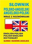 Słownik polsko-angielski / angielsko-polski wraz z rozmówkami. Słownik i rozmówki angielskie
