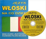 Język włoski na co dzień. Rozmówki polsko-włoskie. Mini kurs językowy + CD