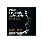 CD Przybylska S. Pieśni i piosenki żydowskie