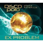 CD Złota Kolekcja Disco Polo- Ex Problem