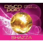 CD Złota Kolekcja Disco Polo- Shazza
