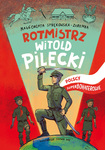 Rotmistrz Pilecki. Polscy superbohaterowie
