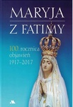 Maryja z Fatimy. 100. rocznica objawień 1917-2017