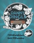 Danny Dingle i jego odleciane wynalazki. Naddźwiękowa łódź podwodna