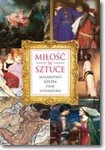 Miłość w sztuce. Malarstwo,rzeźba, obraz, literatura, film