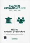Egzamin gimnazjalny Historia i Wiedza o społeczeństwie 2018 Vademecum