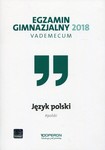 Egzamin gimnazjalny Język polski 2018 Vademecum