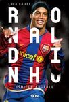 Ronaldinho. Uśmiech futbolu *